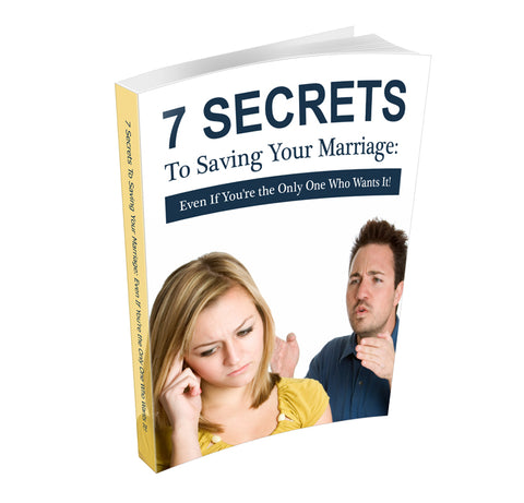 7 Secrets To Saving Your Marriage