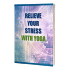 Relieve Your Stress With Yoga